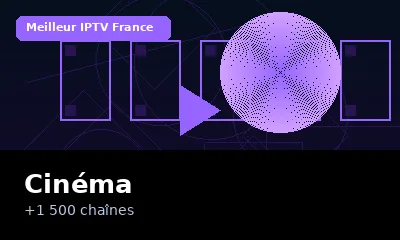 Chaînes cinéma abonnement IPTV