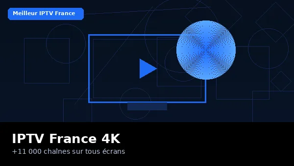 IPTV France sur Smart TV 4K